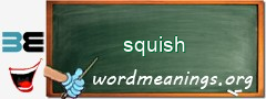 WordMeaning blackboard for squish